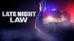 LATE NIGHT LAW