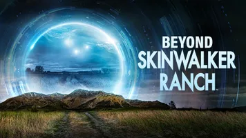 Beyond Skinwalker Ranch