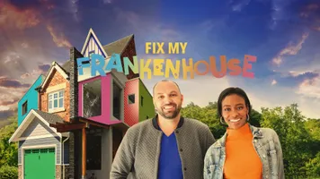 Fix My Frankenhouse