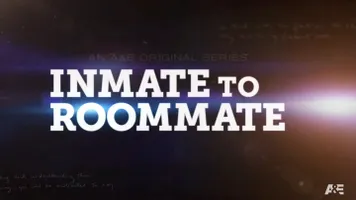 Inmate to Roommate