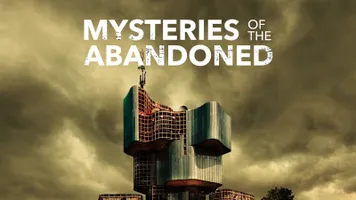 Mysteries of the Abandoned