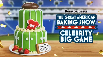 The Great American Baking Show: Big Game