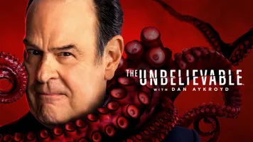 The UnBelievable with Dan Aykroyd